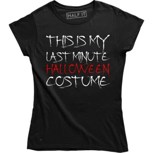 This Is My Last Minute Halloween Costume Funny Horror Party Tee Women's T-shirt - Picture 1 of 4