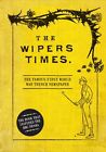 The Wipers Times: The Famous First World War Trench Newspaper By Christopher We