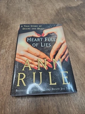 Heart Full of Lies A True Story Of Desire And Death Ann Rule 2003 First Edition - Image 1 of 4