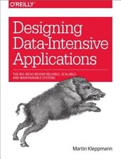 Designing Data-Intensive Applications: The Big Ideas Behind Reliable, Scalable,