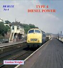 BR Blue No 4: Type 4 Diesel Power (BR..., Gordon Wright