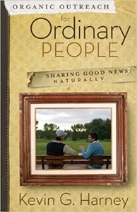 Organic Outreach for Ordinary People: Sharing Good News Naturally Paperback – Ba - Picture 1 of 5