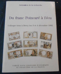 Du  franc Poincaré à l’écu – Colloque tenu à Bercy les 3 et 4 décembre 1992 - Picture 1 of 1