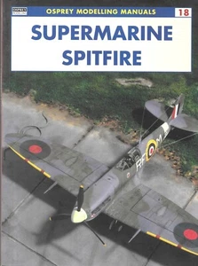 Osprey Modelling Manuals Series #18 Supermarine Spitfire British Fighter WWII - Imagen 1 de 2