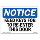 Need Key Fob To Re-Enter This Door OSHA Notice Sign Metal Plastic Decal