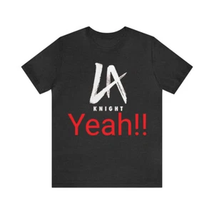 LA Knight YEAH!!! Unisex Jersey Short Sleeve Tee - Picture 1 of 25