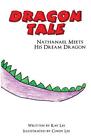 DRAGON TALE: NATHANAEL MEETS HIS DREAM DRAGON By Kay Lee **Mint Condition**