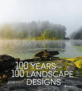 100 Years, 100 Landscape Designs... By John Hill, Hardcover,Excellent - Bild 1 von 1