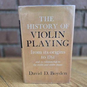 THE HISTORY OF VIOLIN PLAYING, FROM ITS ORIGINS TO 1761 By David D. Boyden 1965 - Picture 1 of 24