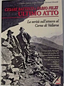 Cesare Battisti e Fabio Filzi ultimo atto. La verità sull'attacco al corno di... - Imagen 1 de 5