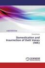 Domestication And Insurrection Of Dalit Voices Iwe 2280