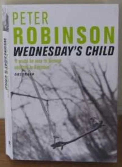 Wednesday's Child By  Peter Robinson. 9780330455459 - Image 1 of 1
