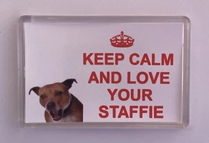 Staffie Dog Fridge Magnet Keep Calm And Love Your Staffie - PRESENT GIFT IDEA - Picture 1 of 3