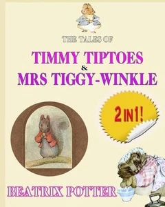 The Tale of Timmy Tiptoes & The Tale of Mrs. Tiggy-Winkle by Beatrix Potter (Eng - Picture 1 of 1