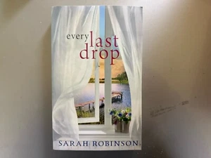 Every Last Drop Hardcover Book By Sarah Robinson - Picture 1 of 2