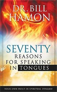 Seventy Reasons for Speaking in Tongues: Your Own Built in Spiritual Dynamo (Pap