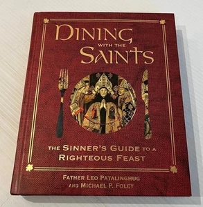Dining with the Saints: The Sinner's Guide to a Righteous Feast by Michael P. Fo - Picture 1 of 11