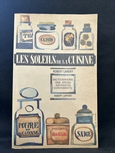 Les SOLEILS de la CUISINE Dédicacé par Robert LANDRY Épices Aromates Condiments - Imagen 1 de 3