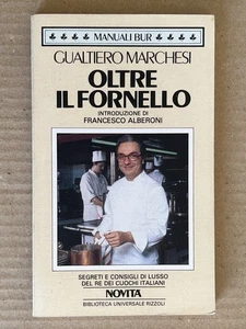 Gualtero Marchesi - OLTRE IL FORNELLO - Rizzoli Bur 1989 - Picture 1 of 7