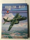 Arado 234 Blitz by J. Richard Smith and Eddie J. Creek