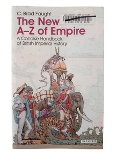 The New A-Z of Empire: A Concise Handbook of British Imperial History ( PP 2011) - Picture 1 of 8