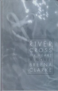 River Cross My Heart Large Print Novel Georgetown DC Breena Clarke 2000 AfricanA - Foto 1 di 1