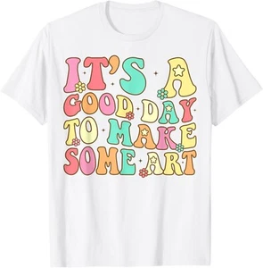 It's A Good Day To Make Some Art Artist Art Teacher Gift Unisex T-Shirt - Picture 1 of 4