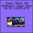 Topps Skate 23 Halloween COMPLETE 16/16 Super Rares [DIGITAL]