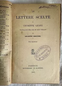 LE LETTERE SCELTE DI GIUSEPPE GIUSTI NOTE GIUSEPPE RIGUTINI LE MONNIER 1891 - Picture 1 of 2