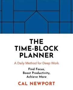The Time-Block Planner | A Daily Method for Deep Work in a Distractes World - Bild 1 von 1