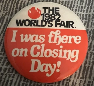 1982 FERIA MUNDIAL Estuve allí el día de cierre Pin botón Knoxville Tennessee - Imagen 1 de 2