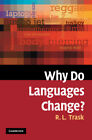 Why Do Languages Change? Trask Hardback Cambridge University Press 9780521838023