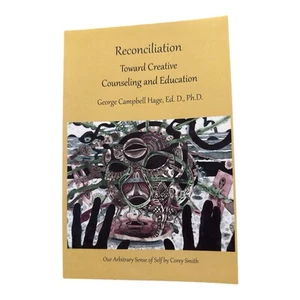 Reconciliation: Toward Creative Counseling and Education by George Campbell Hage - Picture 1 of 4