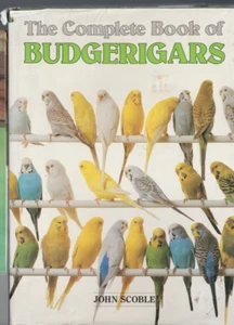 NATURAL HISTORY ,THE COMPLETE BOOK OF BUDGERIGARS by JOHN SCOBLE , HC/DJ - Picture 1 of 1