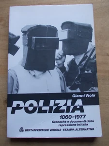 POLIZIA 1860-1977 CRONACHE E DOCUMENTI DELLA REPRESSIONE IN ITALIA G.VIOLA 1978 - Picture 1 of 5
