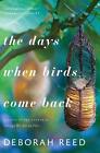The Days When Birds Come Back by Deborah Reed (English) Paperback Book