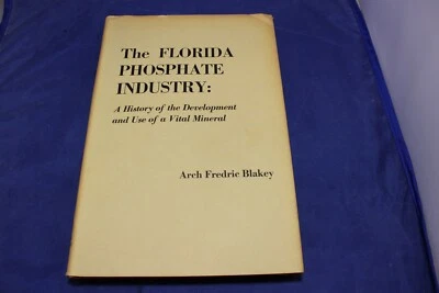 RARE SIGNED FLORIDA PHOSPHATE INDUSTRY HISTORY OF DEVELOPMENT BLAKEY WERTHEIM FL - Image 1 of 4