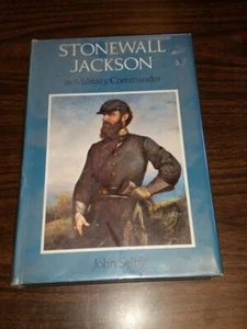 STONEWALL JACKSON AS MILITARY COMMANDER JOHN SELBY HARDBACK (BOX25) - Picture 1 of 2