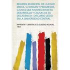 Regimen Municipal De La Edad Media, Su Origen Y Progres - Paperback NEW Not Avai
