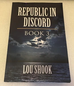 Republic in Discord: Book 3 by Shook, Lou - Picture 1 of 4