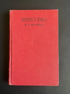 1922 Basket Ball for Men by Walter Meanwell, basketball vintage sports - Picture 1 of 8