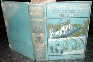 S S PUGH: Geoff Blake His Chums and His Foes 1913 illus Lancelot Speed HARDBACK - Imagen 1 de 1