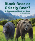 Chris Schmitz Black Bear or Grizzly Bear? a Compare and  (Paperback) (US IMPORT)