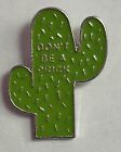 Don't Be A Prick Cactus Funny Metal Pin Bling Flare Decoration Gift