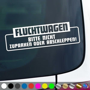Fluchtwagen Aufkleber Bitte Nicht Zuparken Abschleppen Sticker Auto Geschenkidee - Bild 1 von 7