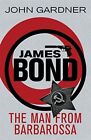 The Man from Barbarossa (James Bond) by John Gardner, NEW Book, FREE & FAST Deli Only £9.24 on eBay