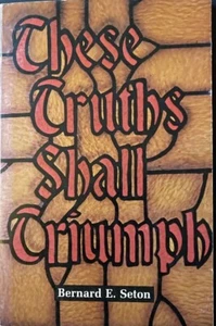 Studies in Christian Doctrine - These Truths Shall Triumph by Bernard E. Seton - Picture 1 of 4