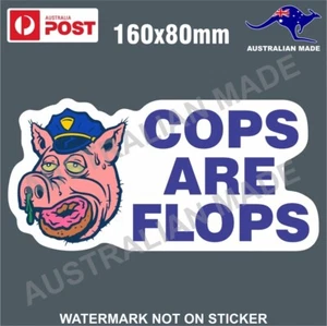 COPS ARE FLOPS STICKER POLICE FUNNY - Picture 1 of 1