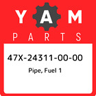 47X-24311-00-00 Yamaha Pipe, Fuel 1 47X243110000, New Genuine Oem Part