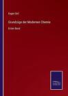 Grundzge Der Modernen Chemie: Erster Band By Eugen Sell (German) Paperback Book